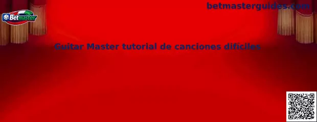 Guitar Master tutorial de canciones difíciles
