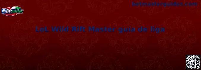 Guía de Liga Wild Rift Master