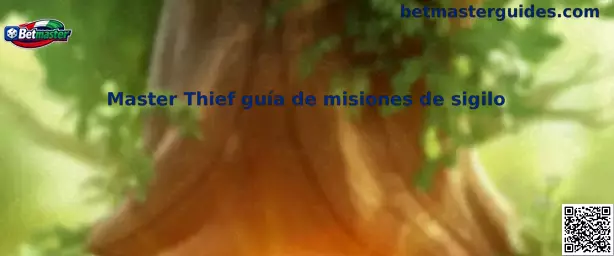 Master Thief Guía de Misiones de Sigilo